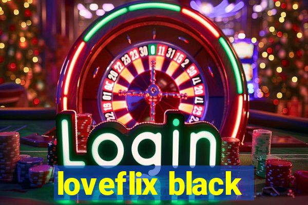 loveflix black